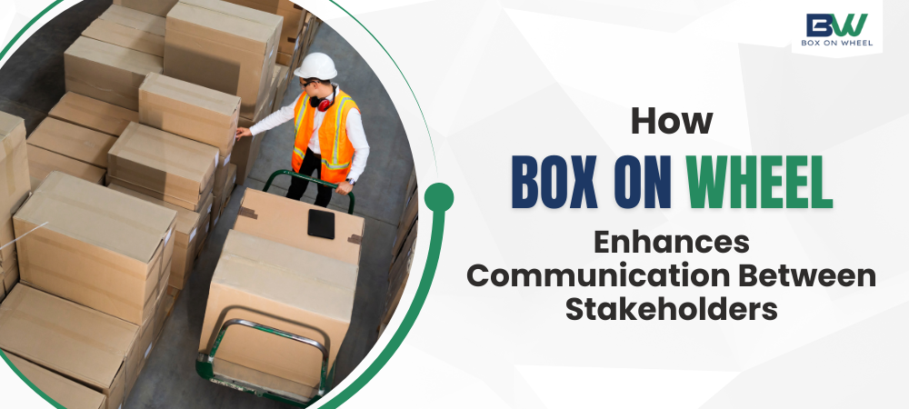Box on Wheel enhances communication stakeholders